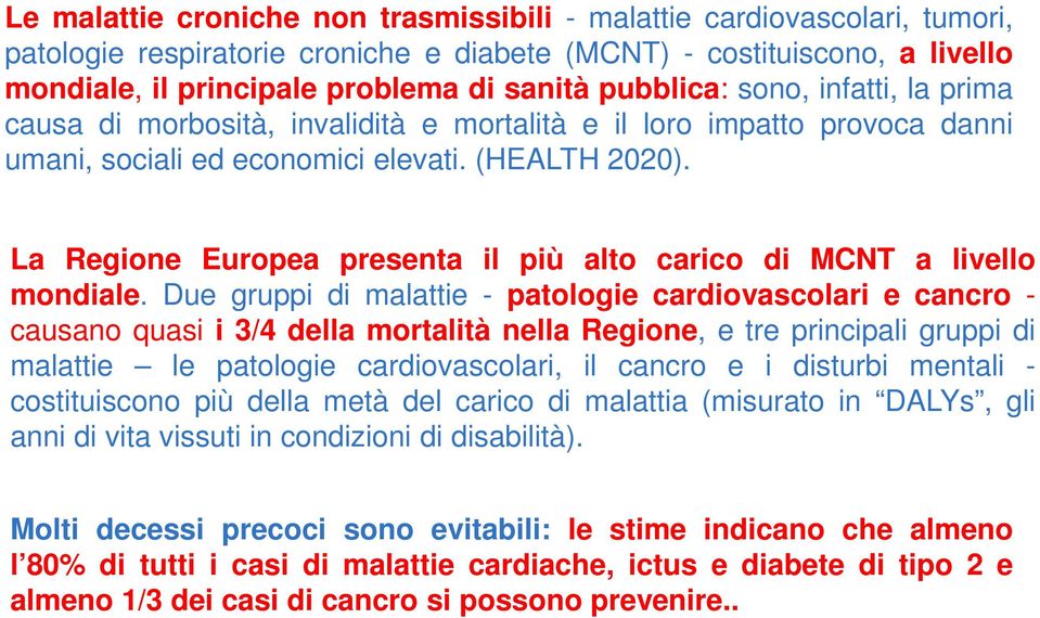 La Regione Europea presenta il più alto carico di MCNT a livello mondiale.