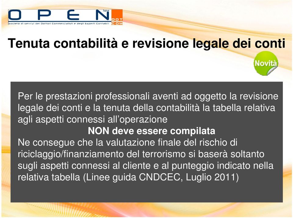 essere compilata Ne consegue che la valutazione finale del rischio di riciclaggio/finanziamento del terrorismo si