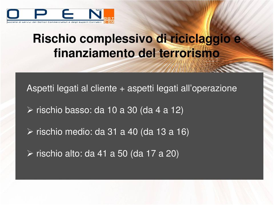 operazione rischio basso: da 10 a 30 (da 4 a 12) rischio