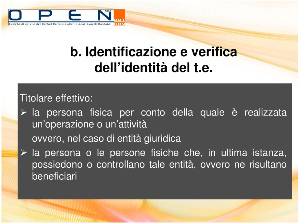 e verifica dell identità del t.e. Titolare effettivo: la persona fisica per