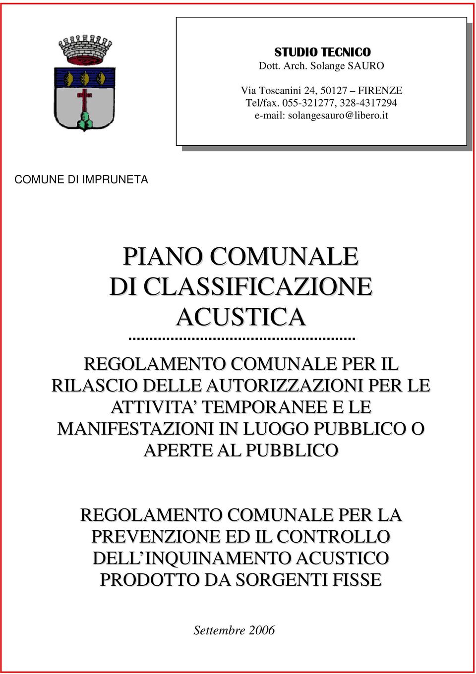 it COMUNE DI IMPRUNETA PIANO COMUNALE DI CLASSIFICAZIONE ACUSTICA REGOLAMENTO COMUNALE PER IL RILASCIO DELLE