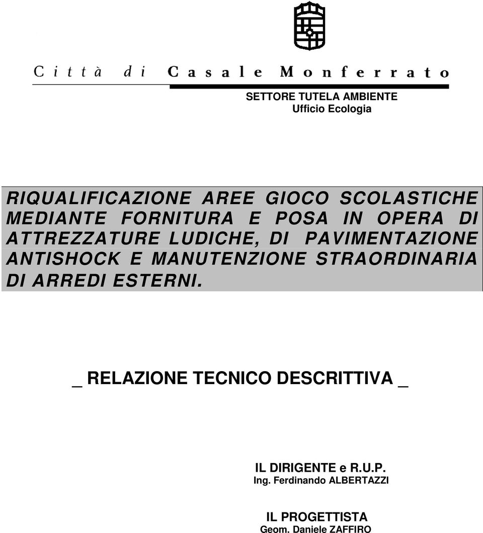 ANTISHOCK E MANUTENZIONE STRAORDINARIA DI ARREDI ESTERNI.