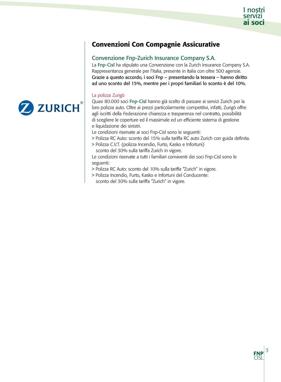 000 soci Fnp-Cisl hanno già scelto di passare ai servizi Zurich per la loro polizza auto.