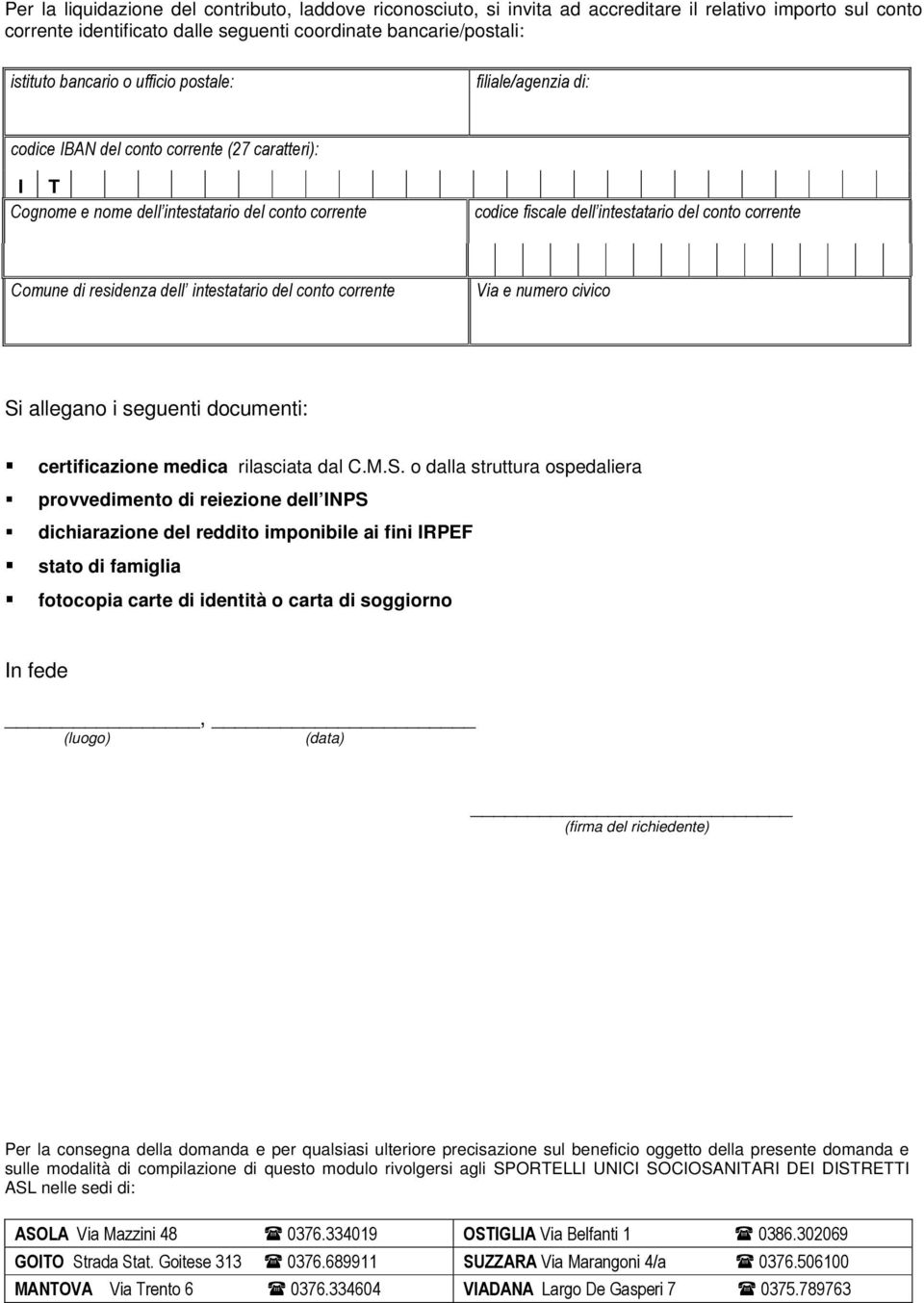 di residenza dell intestatario del conto corrente Via e numero civico Si