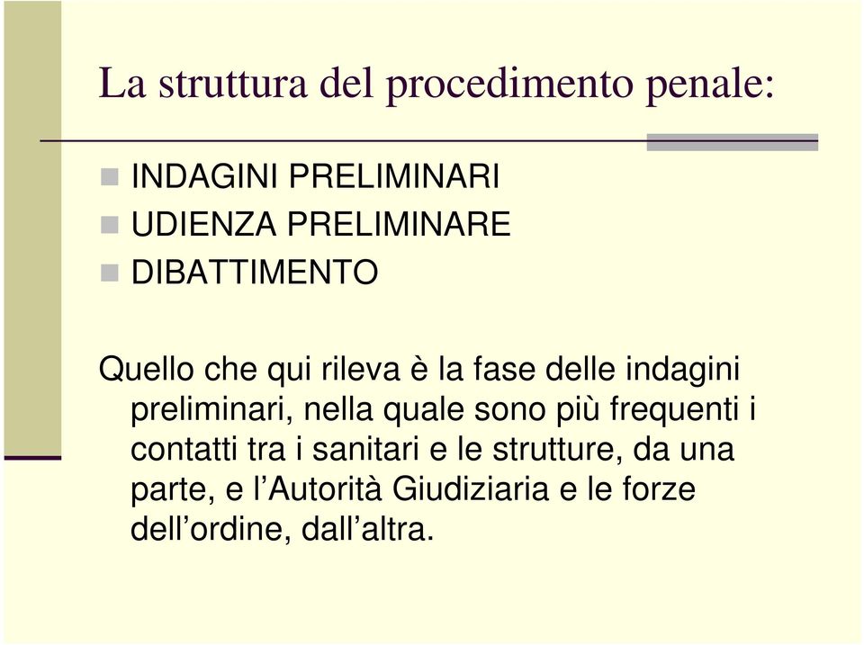 preliminari, nella quale sono più frequenti i contatti tra i sanitari e le