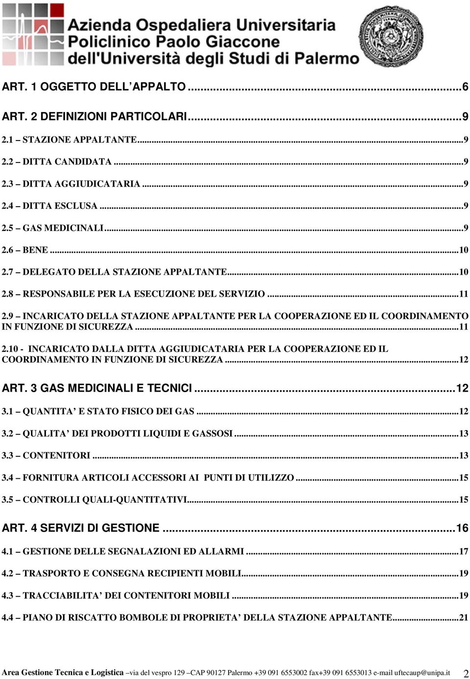 9 INCARICATO DELLA STAZIONE APPALTANTE PER LA COOPERAZIONE ED IL COORDINAMENTO IN FUNZIONE DI SICUREZZA...11 2.