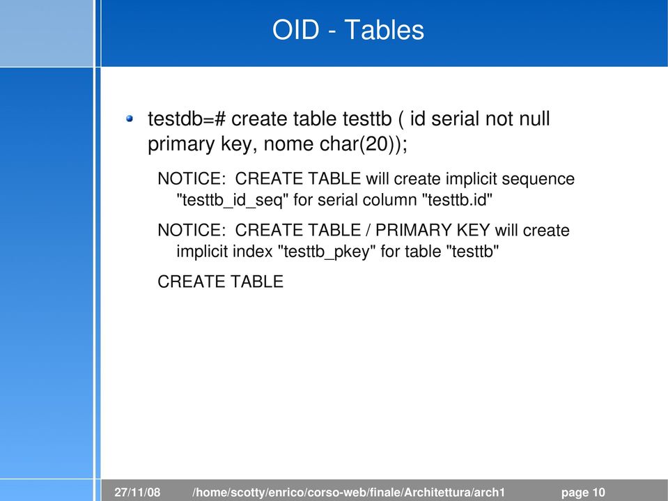 id" NOTICE: CREATE TABLE / PRIMARY KEY will create implicit index "testtb_pkey" for table