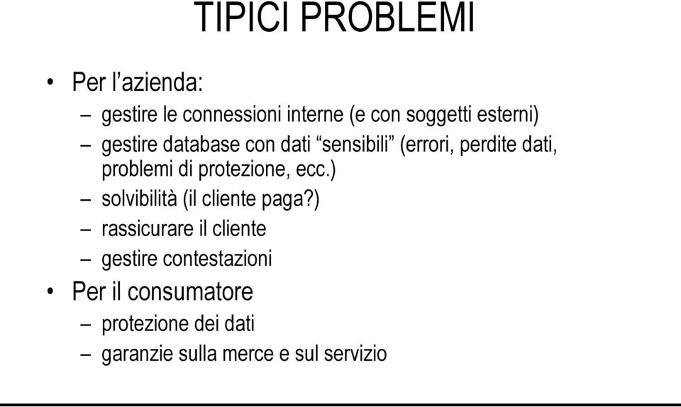 protezione, ecc.) solvibilità (il cliente paga?