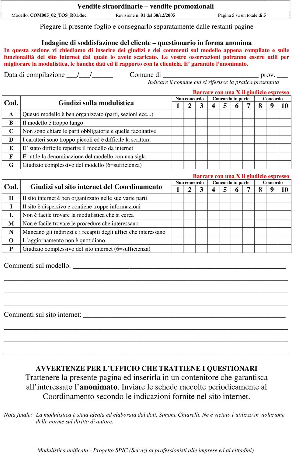 sezione vi chiediamo di inserire dei giudizi e dei commenti sul modello appena compilato e sulle funzionalità del sito internet dal quale lo avete scaricato.