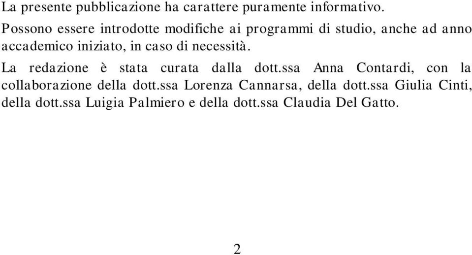 caso di necessità. La redazione è stata curata dalla dott.