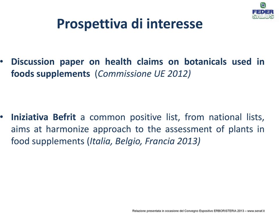 Befrit a common positive list, from national lists, aims at harmonize