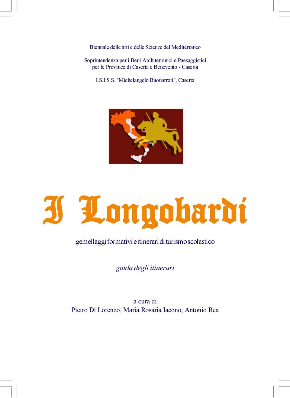 I.S.S. "Michelangelo Buonarroti", Caserta I Longobardi gemellaggi formativi e itinerari