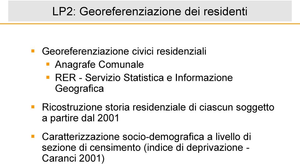 Ricostruzione storia residenziale di ciascun soggetto a partire dal 2001