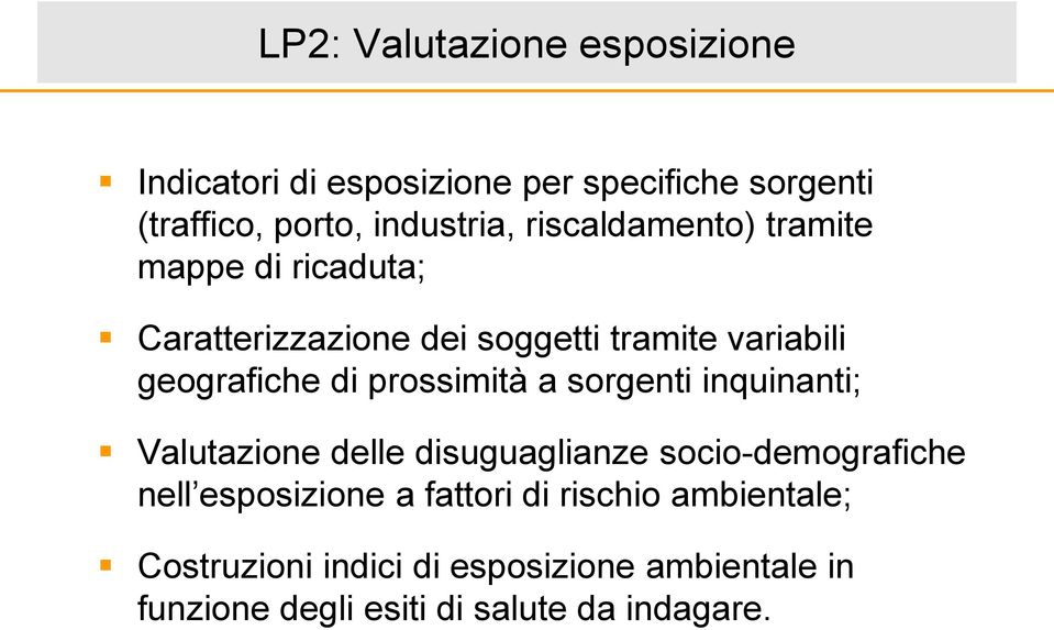 prossimità a sorgenti inquinanti; Valutazione delle disuguaglianze socio-demografiche nell esposizione a