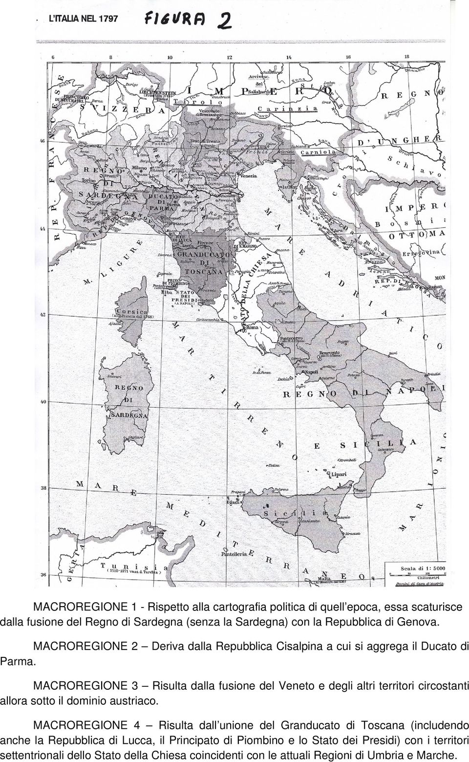 MACROREGIONE 3 Risult dll fusine del Venet e degli ltri territri circstnti llr stt il dmini ustric.