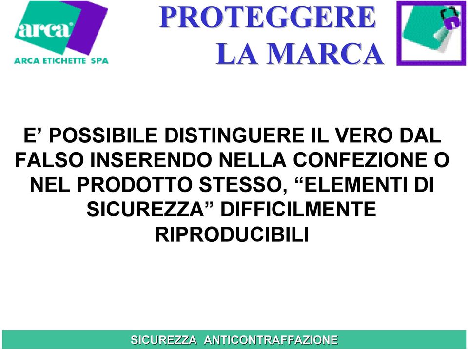 PRODOTTO STESSO, ELEMENTI DI SICUREZZA