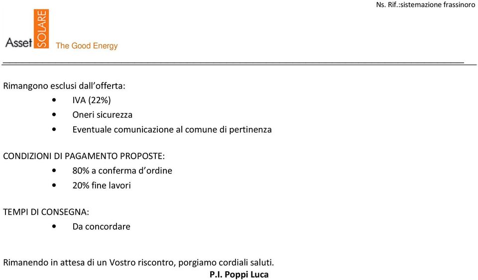 Oneri sicurezza Eventuale comunicazione al comune di pertinenza CONDIZIONI DI