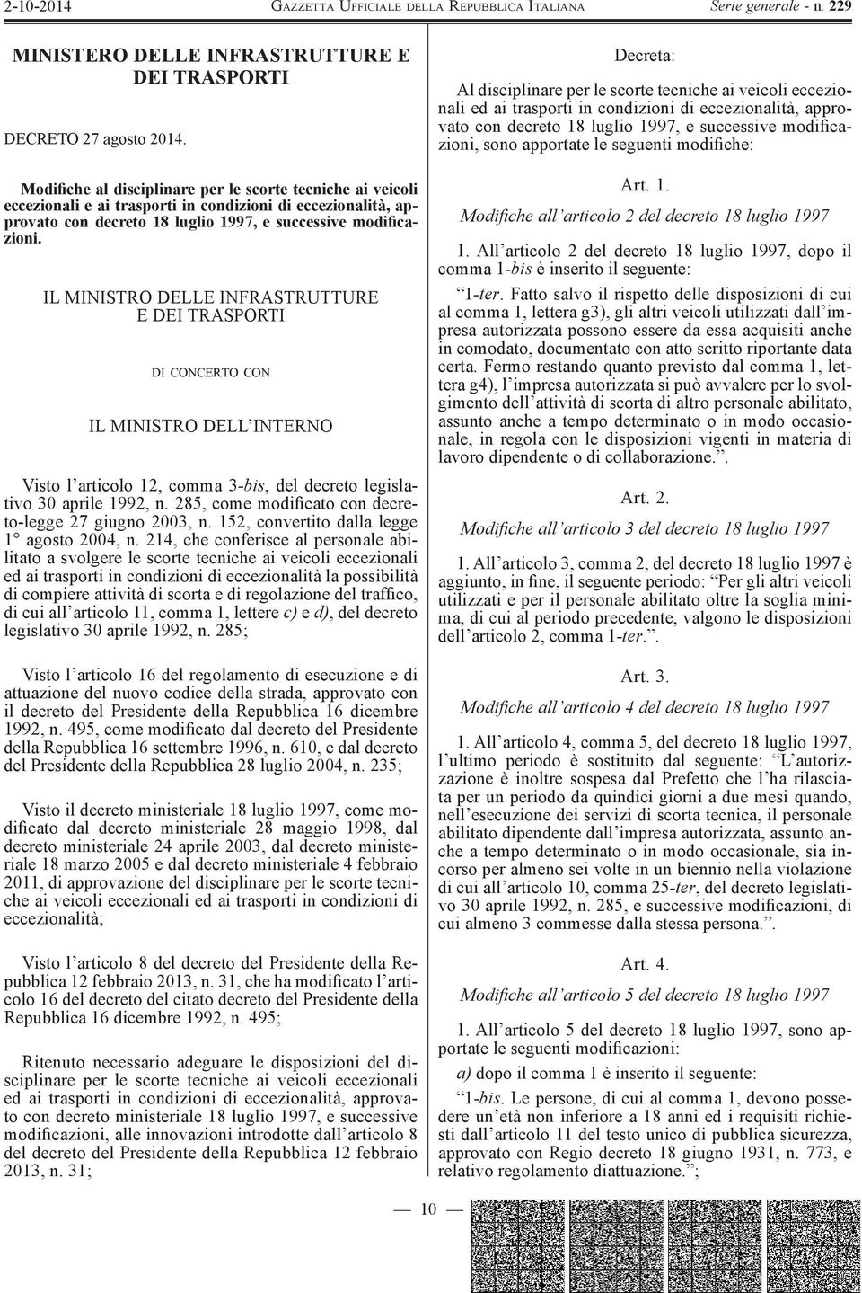 IL MINISTRO DELLE INFRASTRUTTURE E DEI TRASPORTI DI CONCERTO CON IL MINISTRO DELL INTERNO Visto l articolo 12, comma 3 -bis, del decreto legislativo 30 aprile 1992, n.