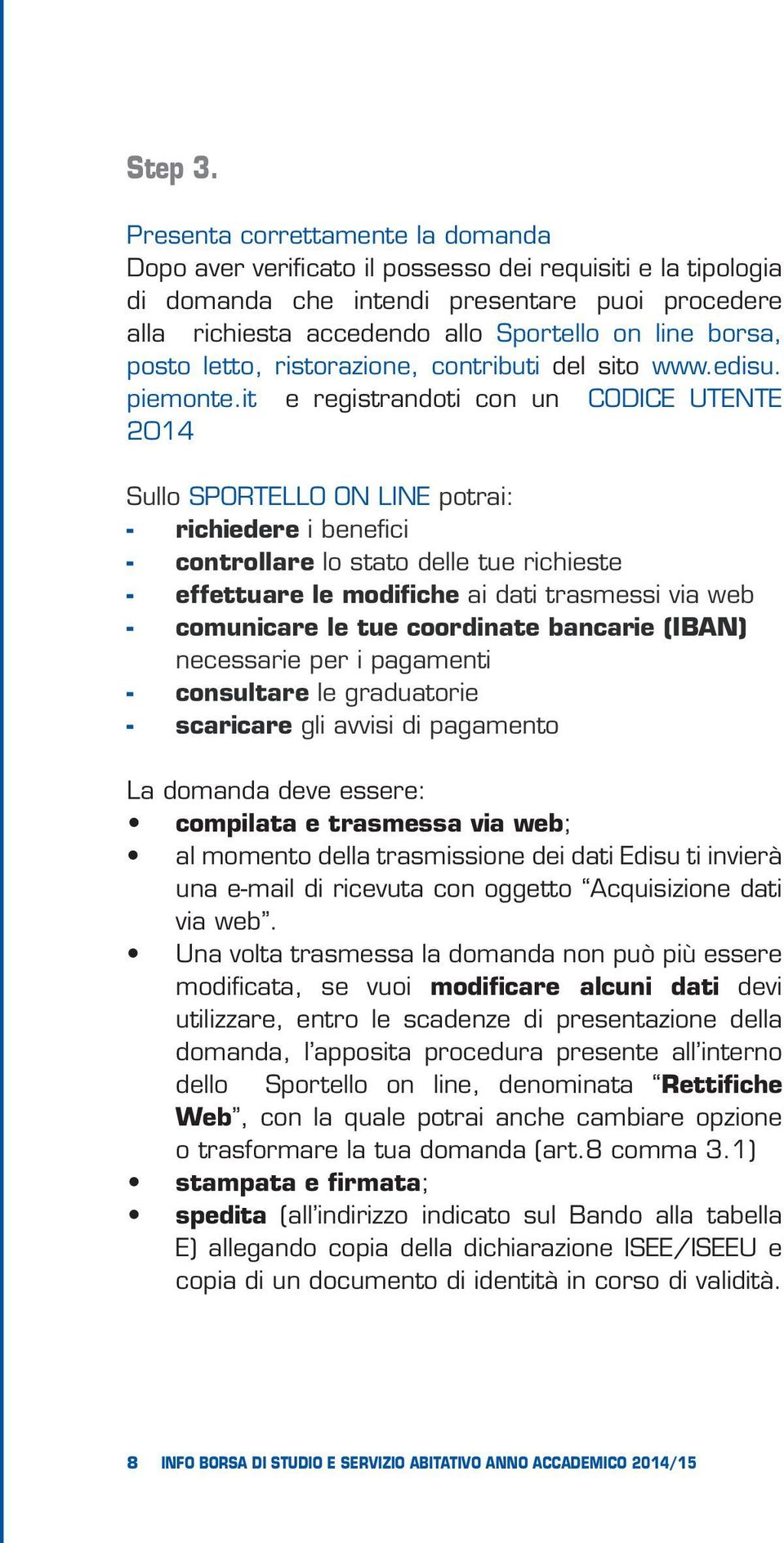 posto letto, ristorazione, contributi del sito www.edisu. piemonte.