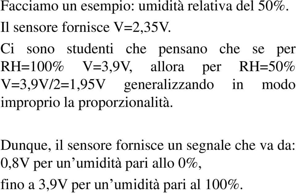 V=3,9V/2=1,95V generalizzando in modo improprio la proporzionalità.