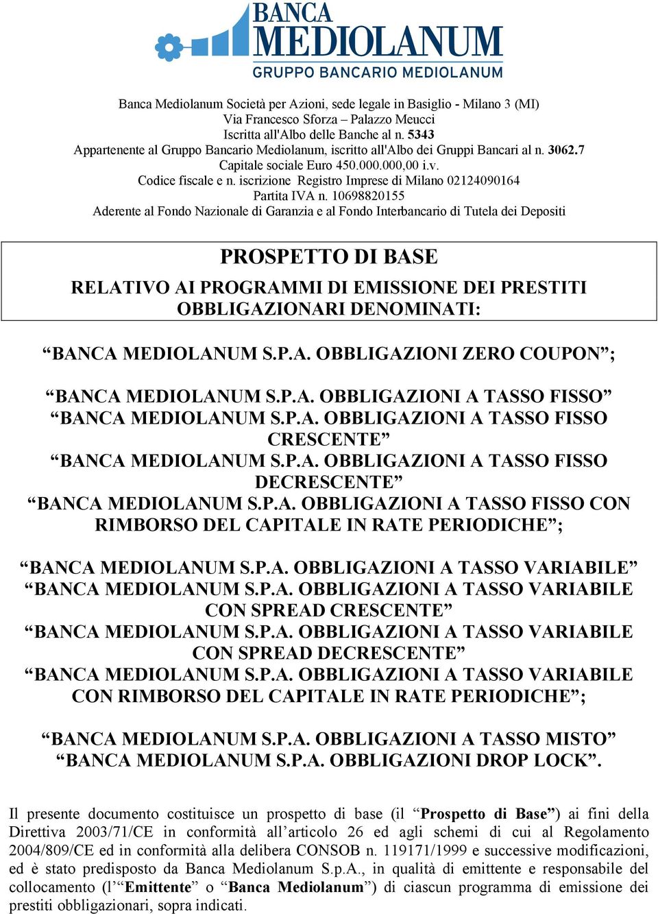 iscrizione Registro Imprese di Milano 02124090164 Partita IVA n.