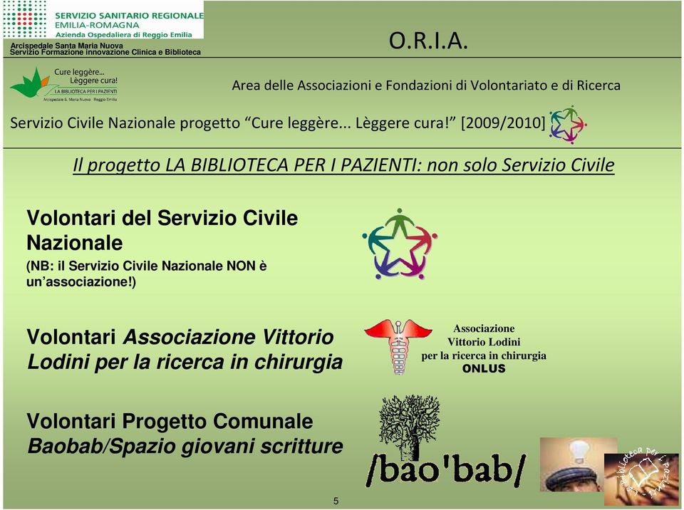 ) Volontari Associazione Vittorio Lodini per la ricerca in chirurgia Associazione