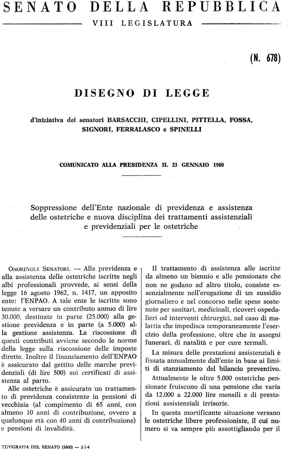 previdenza e assistenza delle ostetriche e nuova disciplina dei trattamenti assistenziali e previdenziali per le ostetriche ONOREVOLI SENATORI.