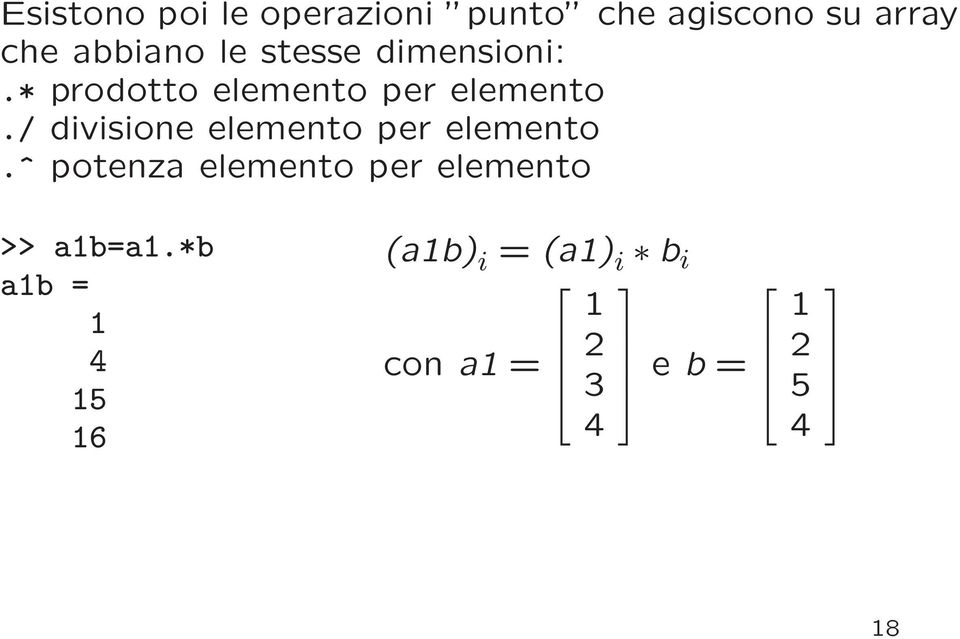 / divisione elemento per elemento.