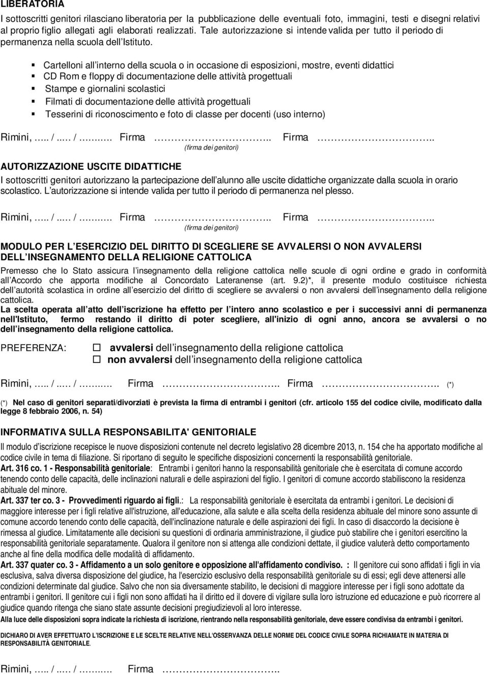 Cartelloni all interno della scuola o in occasione di esposizioni, mostre, eventi didattici CD Rom e floppy di documentazione delle attività progettuali Stampe e giornalini scolastici Filmati di