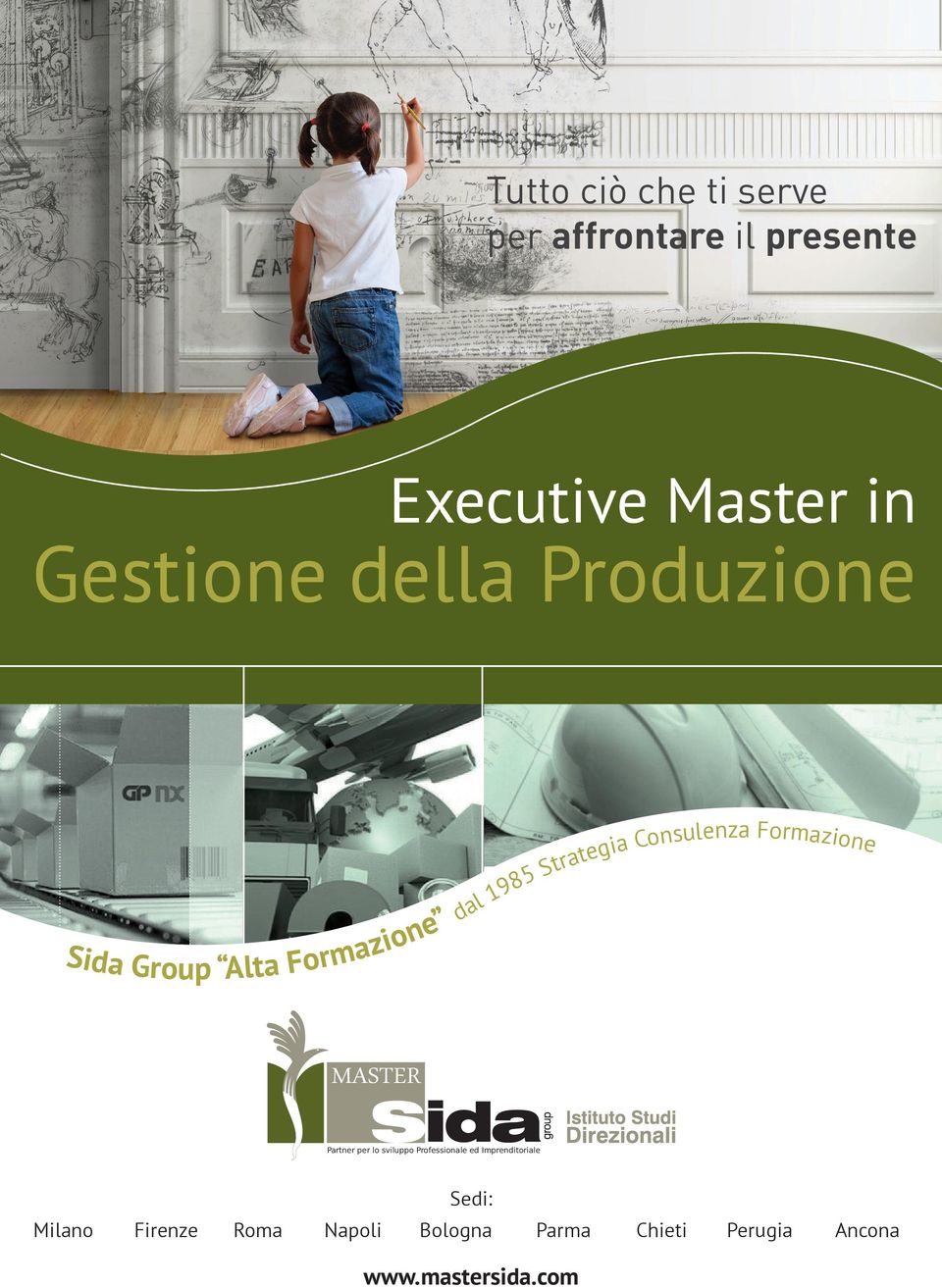 Consulenza Formazione a i g e tra t Sedi: Milano Firenze