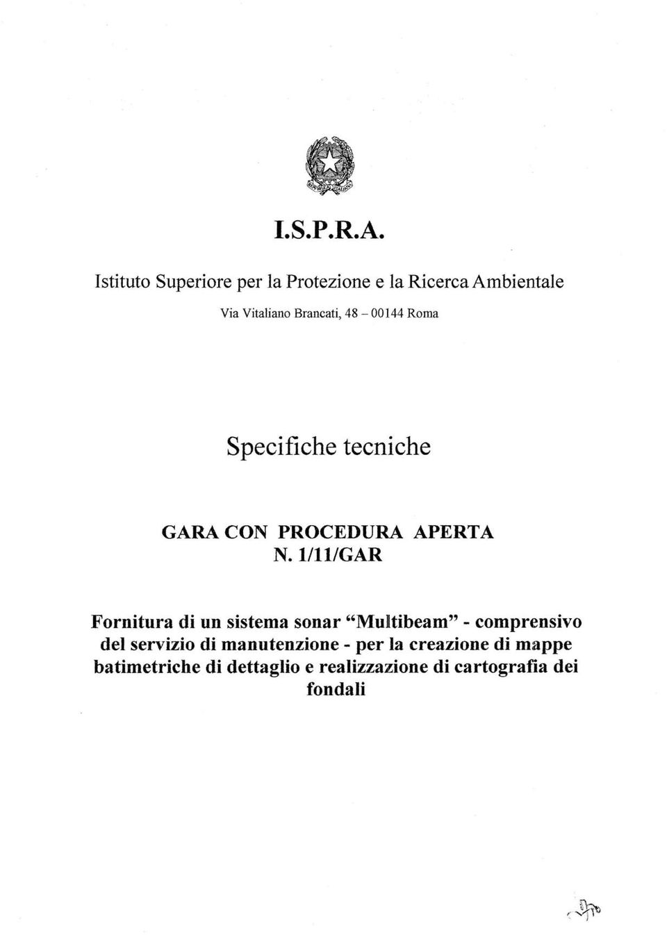 48-00144 Roma Specifiche tecniche GARA CON PROCEDURA APERTA N.