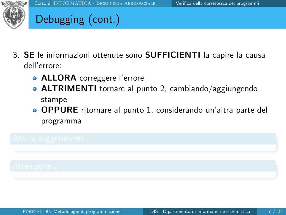 ALTRIMENTI tornare al punto 2, cambiando/aggiungendo stampe OPPURE ritornare al punto 1, considerando un