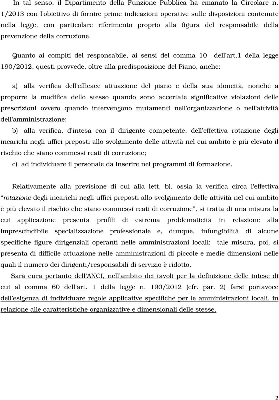 corruzione. Quanto ai compiti del responsabile, ai sensi del comma 10 dell art.