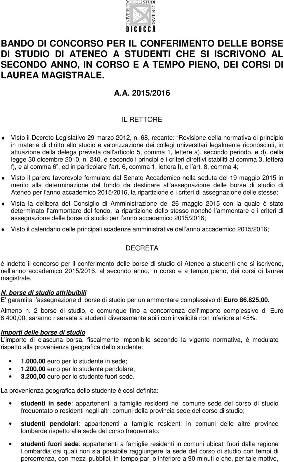 dall'articolo 5, comma 1, lettere a), secondo periodo, e d), della legge 30 dicembre 2010, n.