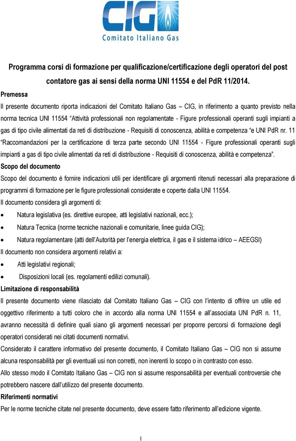 professionali operanti sugli impianti a gas di tipo civile alimentati da reti di distribuzione - Requisiti di conoscenza, abilità e competenza e UNI PdR nr.