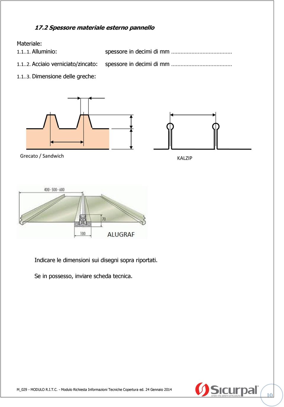 Dimensione delle greche: Indicare le dimensioni sui disegni sopra