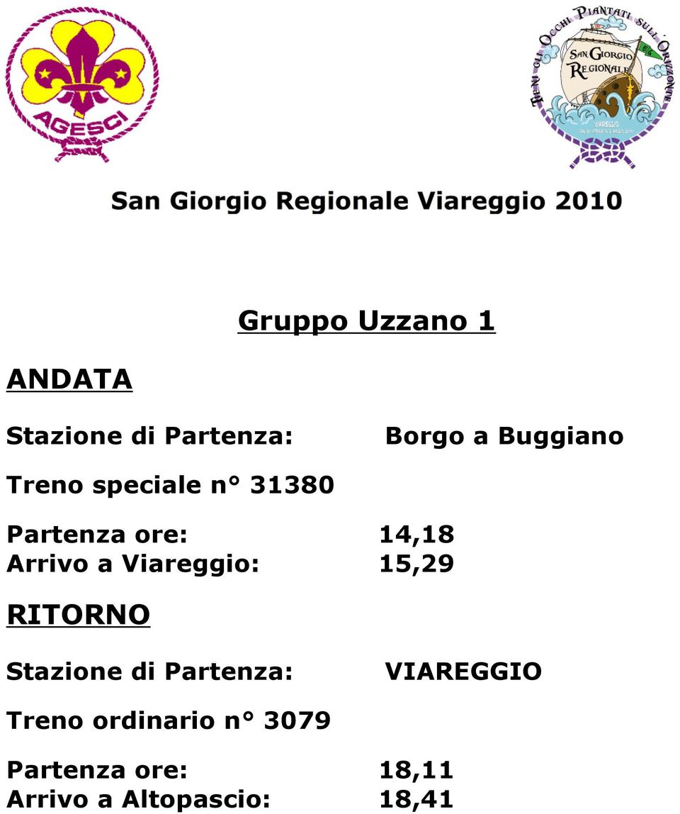 Arrivo a Viareggio: 15,29 Treno ordinario