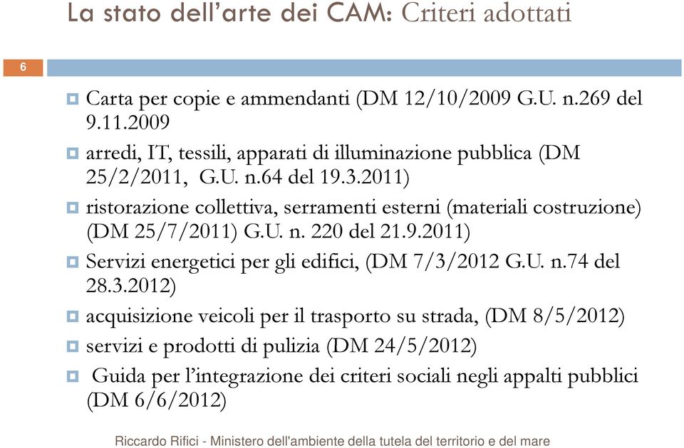 2011) ristorazione collettiva, serramenti esterni (materiali costruzione) (DM 25/7/2011) G.U. n. 220 del 21.9.