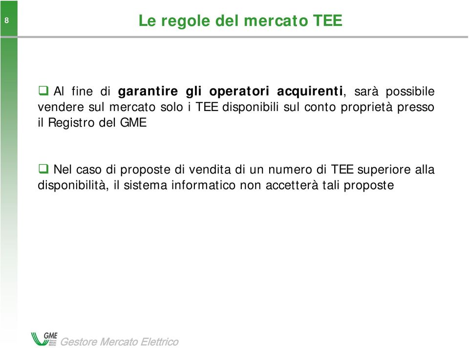 presso il Registro del GME Nel caso di proposte di vendita di un numero di