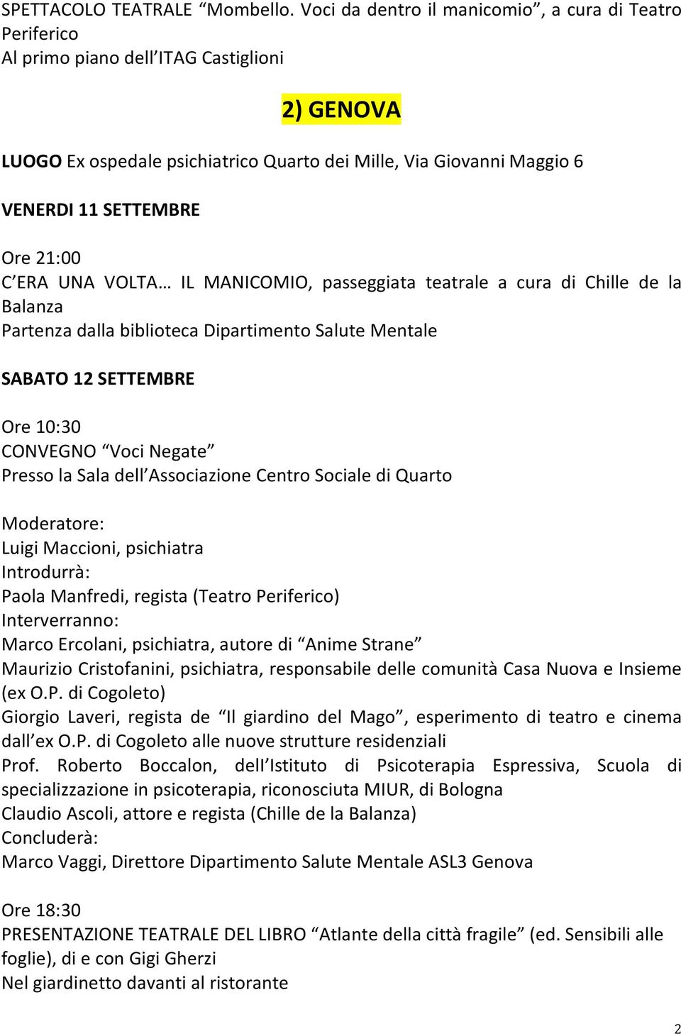 MANICOMIO, passeggiata teatrale a cura di Chille de la Balanza PartenzadallabibliotecaDipartimentoSaluteMentale SABATO12SETTEMBRE Ore10:30 CONVEGNO VociNegate PressolaSaladell