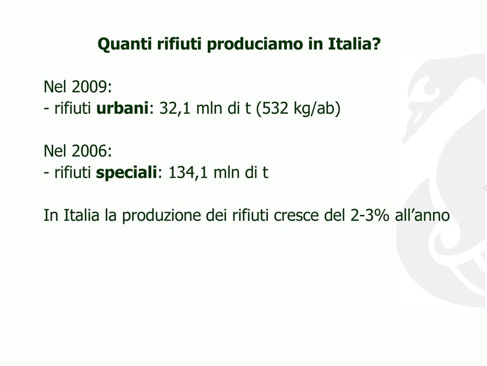 kg/ab) Nel 2006: - rifiuti speciali: 134,1 mln