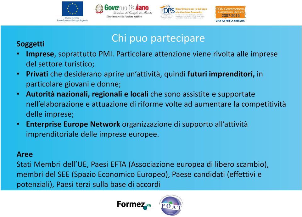 donne; Autorità nazionali, regionali e locali che sono assistite e supportate nell elaborazione e attuazione di riforme volte ad aumentare la competitività delle imprese;