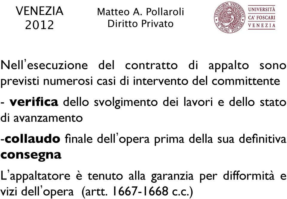 di avanzamento -collaudo finale dell opera prima della sua definitiva consegna L