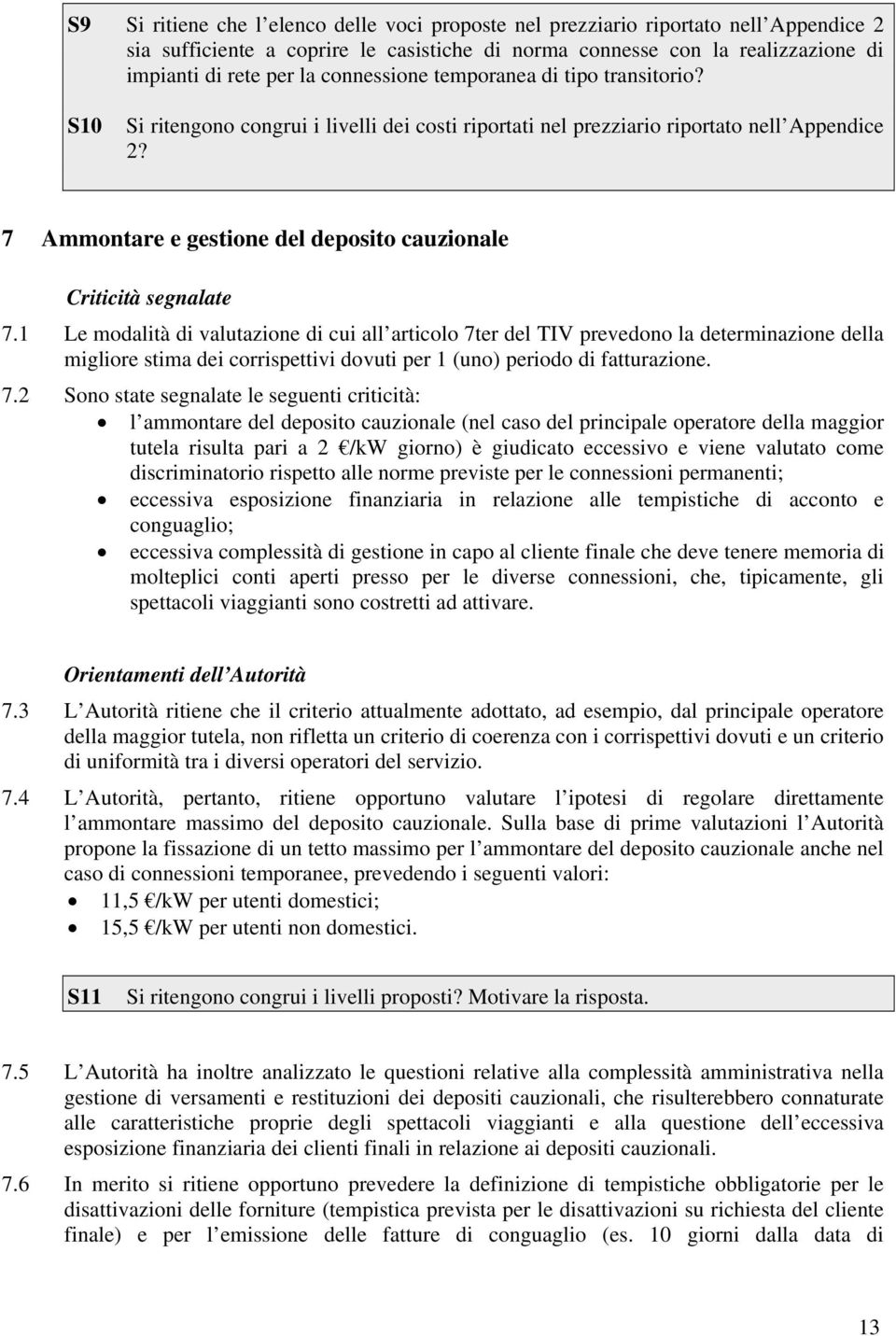 7 Ammontare e gestione del deposito cauzionale Criticità segnalate 7.