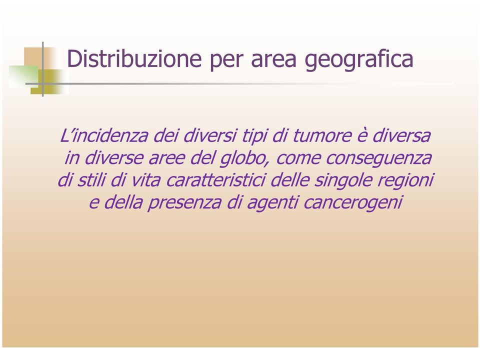 globo, come conseguenza di stili di vita