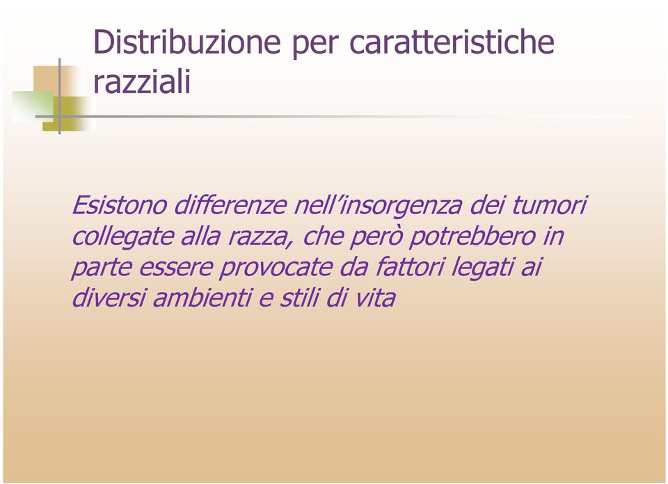 razza, che però potrebbero in parte essere provocate