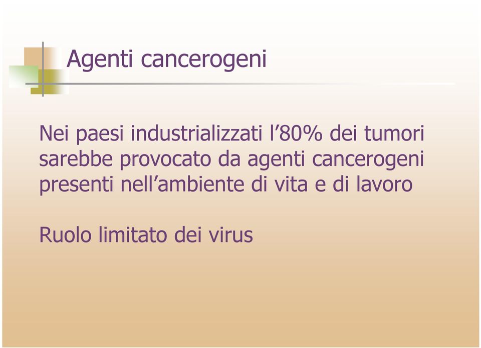 provocato da agenti cancerogeni presenti