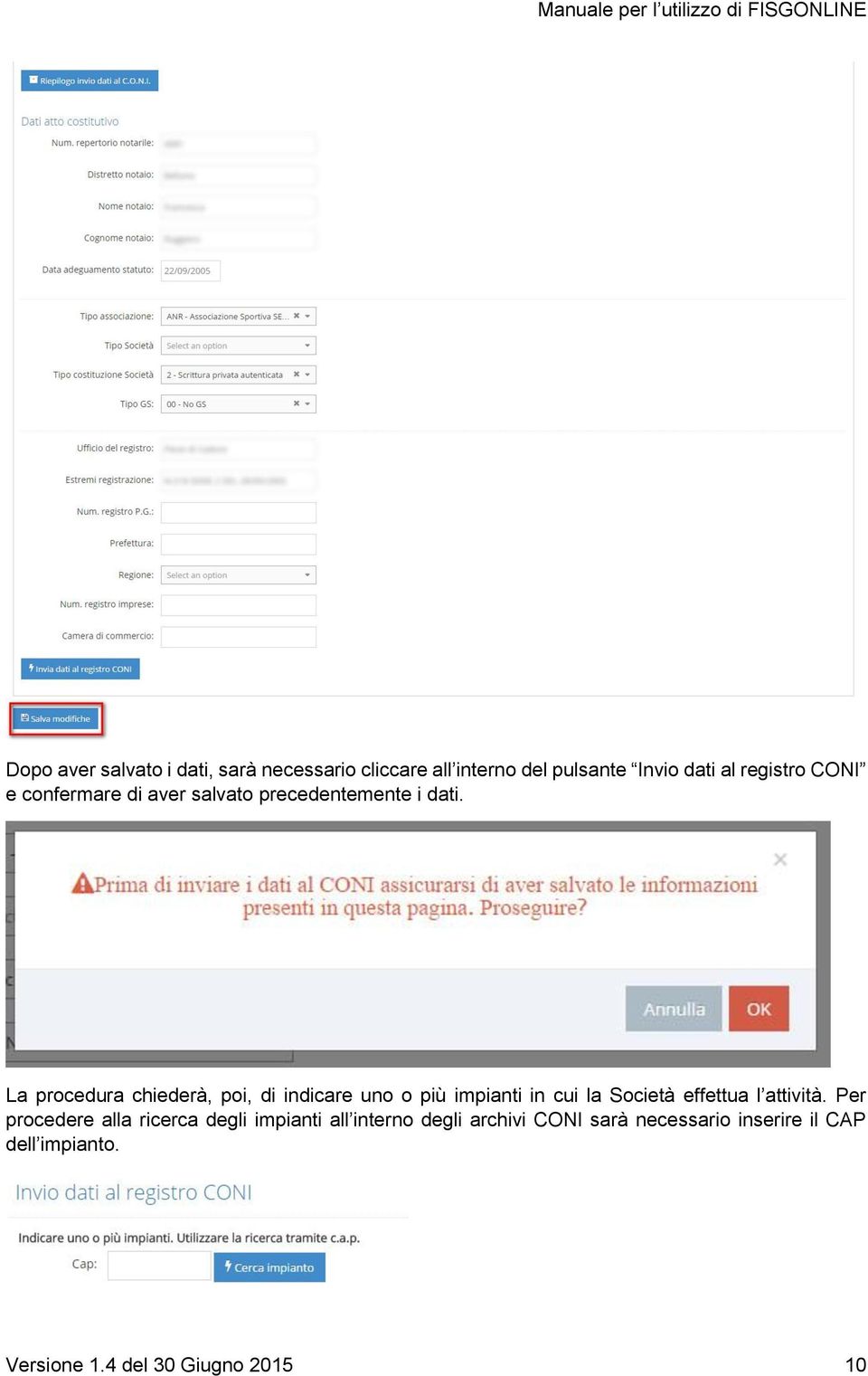 La procedura chiederà, poi, di indicare uno o più impianti in cui la Società effettua l attività.