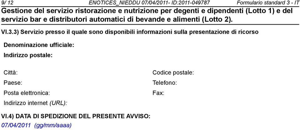 3) Servizio presso il quale sono disponibili informazioni sulla presentazione di ricorso