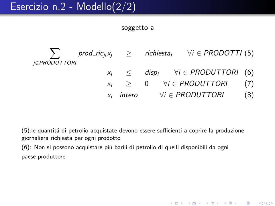 PRODUTTORI (6) x i 0 i PRODUTTORI (7) x i intero i PRODUTTORI (8) (5):le quantitá di petrolio